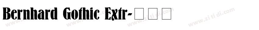 Bernhard Gothic Extr字体转换